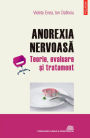 Anorexia nervoasa: teorie, evaluare ?i tratament
