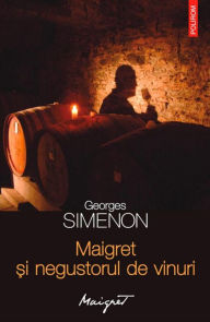Title: Maigret ?i negustorul de vinuri, Author: Georges Simenon