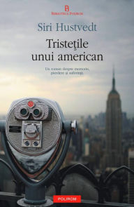 Title: Triste?ile unui american, Author: Siri Hustvedt