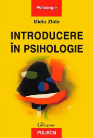 Title: Introducere in psihologie, Author: Mielu Zlate
