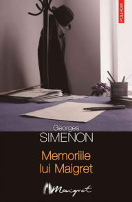 Title: Memoriile lui Maigret, Author: Georges Simenon