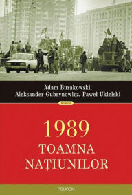 Title: 1989. Toamna na?iunilor, Author: Adam Burakowski