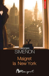 Title: Maigret la New York, Author: Georges Simenon
