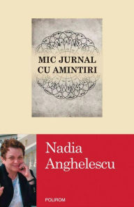 Title: Mic jurnal cu amintiri, Author: Nadia Anghelescu