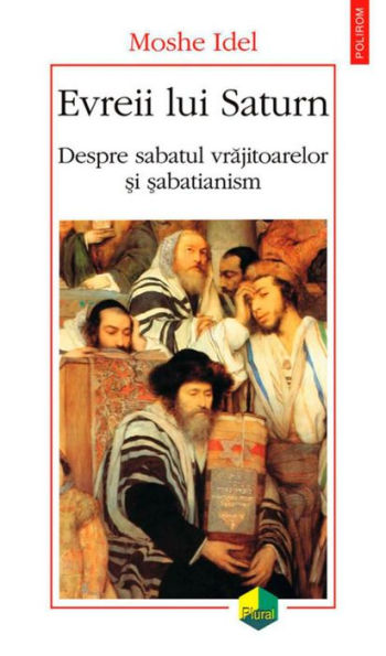 Evreii lui Saturn: despre sabatul vrajitoarelor ?i ?abatianism