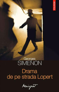 Title: Drama de pe strada Lopert, Author: Georges Simenon