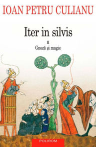 Title: Iter in silvis, Author: Ioan Petru Culianu