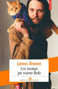 Title: Un motan pe nume Bob, Author: James Bowen