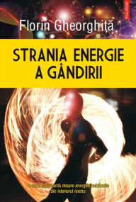 Title: Strania energie a gândirii, Author: Gheorghi?a Florin