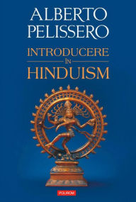 Title: Introducere in hinduism, Author: Alberto Pelissero
