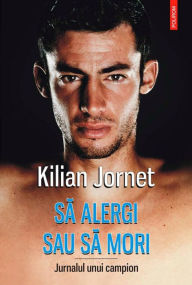 Title: Sa alergi sau sa mori, Author: Kilian Jornet