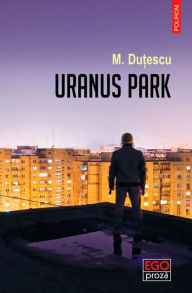 Title: Uranus Park, Author: M. Du?escu