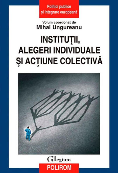 Institu?ii, alegeri individuale ?i ac?iune colectiva