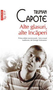 Title: Alte glasuri, alte incaperi, Author: Truman Capote