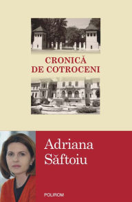 Title: Cronică de Cotroceni, Author: Adriana Săftoiu