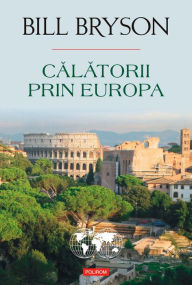 Title: Călătorii prin Europa, Author: Bill Bryson
