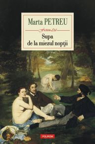 Title: Supa de la miezul noptii, Author: Marta Petreu
