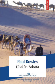 Title: Ceai în Sahara, Author: Paul Bowles