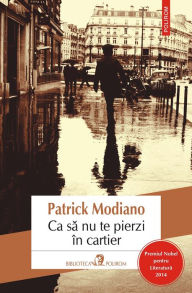 Title: Ca să nu te pierzi în cartier, Author: Patrick Modiano