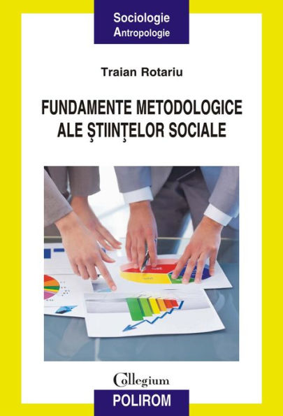 Fundamente metodologice ale ?tiin?elor sociale