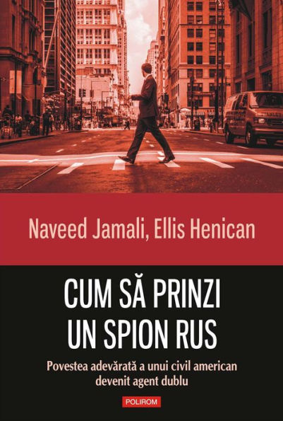 Cum să prinzi un spion rus: Povestea adevărată a unui civil american devenit agent dublu