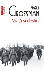 Title: Via?a ?i destin, Author: Vasili Grossman
