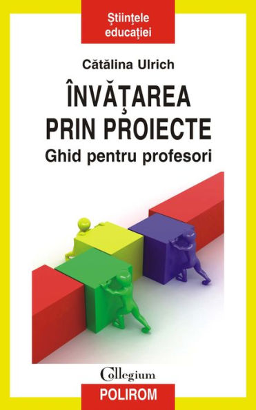 Înva?area prin proiecte. Ghid pentru profesori