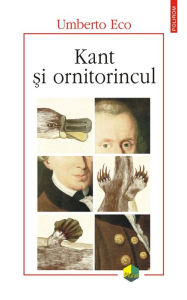 Title: Kant ?i ornitorincul, Author: Umberto Eco