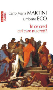 Title: În ce cred cei care nu cred?, Author: Umberto Eco