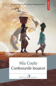 Title: Confesiunile leoaicei, Author: Mia Couto