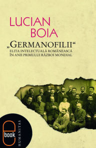 Title: Germanofilii, Author: Boia Lucian