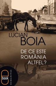Title: De ce este Romania altfel?, Author: Boia Lucian