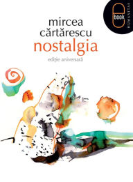 Title: Nostalgia, Author: Cartarescu Mircea