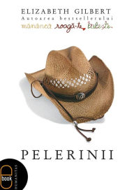 Title: Pelerinii, Author: Gilbert Elizabeth