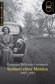 Title: Scrisori catre Monica, Author: Balacioiu-Lovinescu Ecaterina