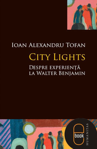 City Lights. Despre experienta la Walter Benjamin