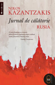 Title: Jurnal de calatorie. Rusia, Author: Kazantzakis Nikos