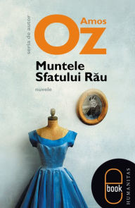 Title: Muntele Sfatului Rau (The Hill of Evil Counsel), Author: Amos Oz