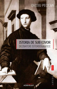 Title: Istoria de sub covor, Author: Ovidiu Pecican