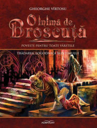 Title: O inima de Broscu?a. Volumul 5. Tradarea, logodnica blestemului, Author: Gheorghe Vîrtosu