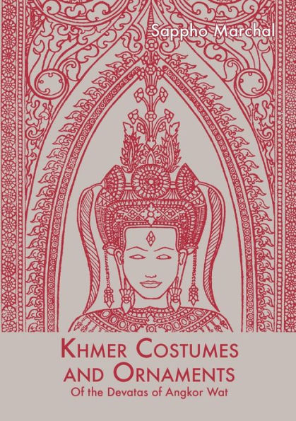 Khmer Costumes and Ornaments: Of the Devatas of Angkor Wat