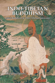 Title: Indo-Tibetan Buddhism: Indian Buddhists and Their Tibetan Successors, Author: David Snellgrove