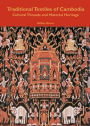 Traditional Textiles of Cambodia: Cultural Threads and Material Heritage