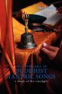 An Anthology of Buddhist Tantric Songs: A Study of the Caryagiti