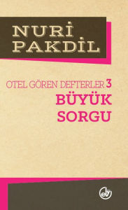 Title: Otel Gören Defterler 3: Büyük Sorgu, Author: Nuri Pakdil
