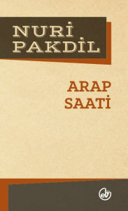 Title: Arap Saati, Author: Nuri Pakdil