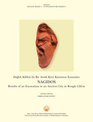 Title: Nagidos: Results of an Excavation in an Ancient City in Rough Cilicia, Author: Serra Durugonal