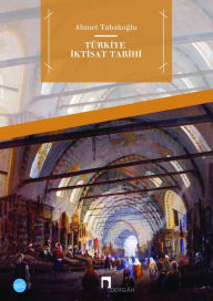 Title: TURKIYE IKTISAT TARIHI, Author: Ahmet TABAKOGLU