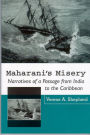 Maharant's Misery: Narratives of a Passage from India