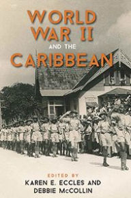 Title: World War II and the Caribbean, Author: Karen E. Eccles